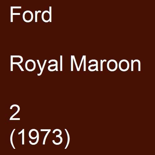 Ford, Royal Maroon, 2 (1973).